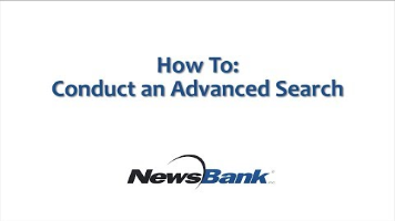 How to conduct an advanced newsbank search