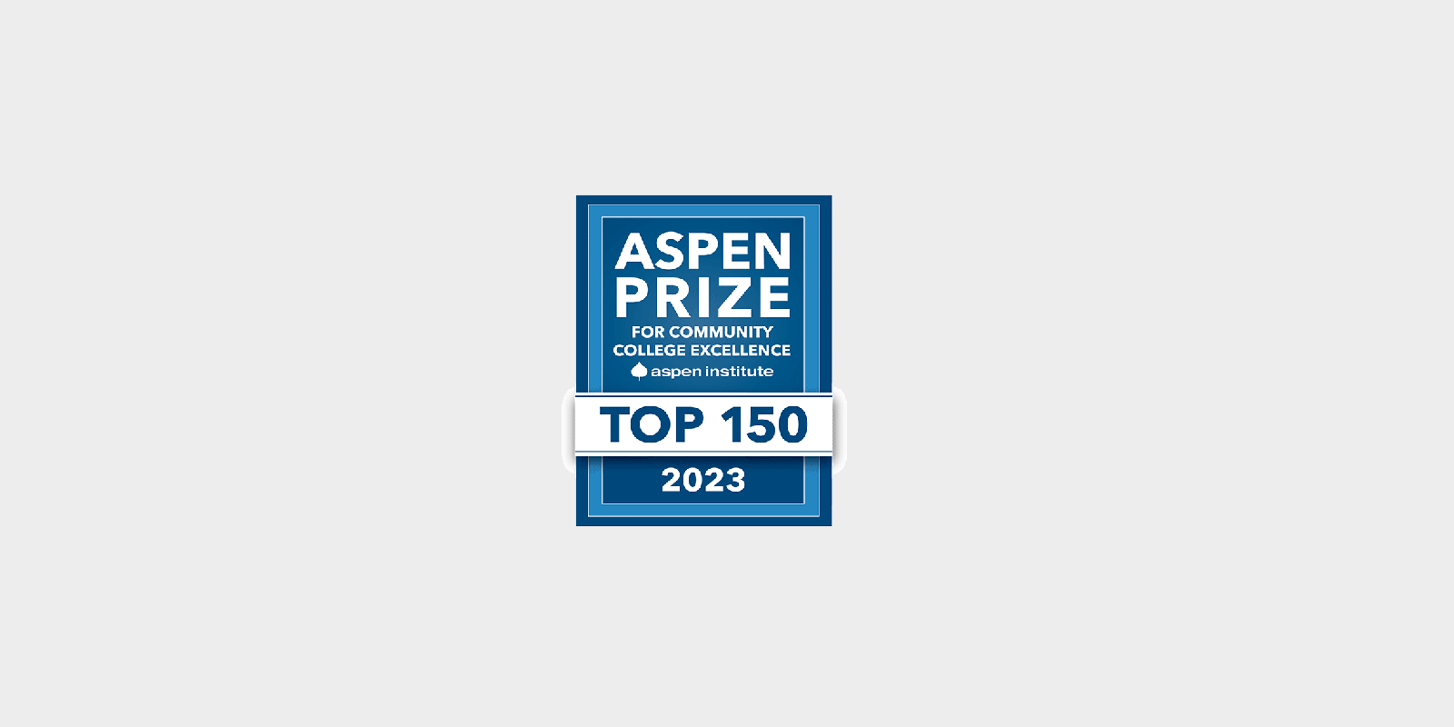 Aspen Prize for Community College Excellence, Top 150, 2023